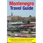 Montenegro Travel Guide: Attractions, Eating, Drinking, Shopping & Places to Stay