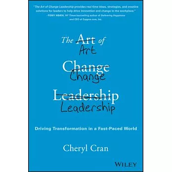 The Art of Change Leadership: Driving Transformation in a Fast-Paced World
