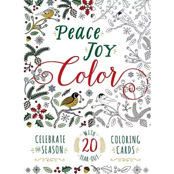 Peace. Joy. Color. Adult Coloring Book: Celebrate the Season With 20 Tear-out Coloring Cards