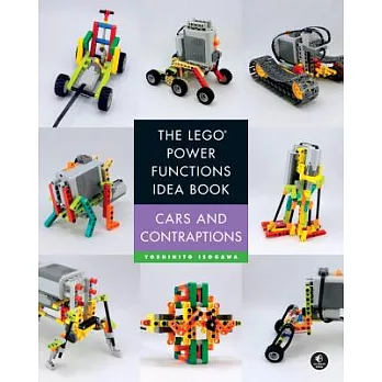 The Lego Power Functions Idea Book, Volume 2: Cars and Contraptions