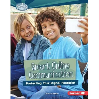Smart online communication : protecting your digital footprint /