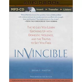 Invincible: The 10 Lies You Learn Growing Up With Domestic Violence, and the Truths to Set You Free