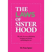 The Laws of Sisterhood: The Girlfriends’ Guide to Successful Dating and Finding the One