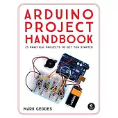 Arduino Project Handbook: 25 Practical Projects to Get You Started