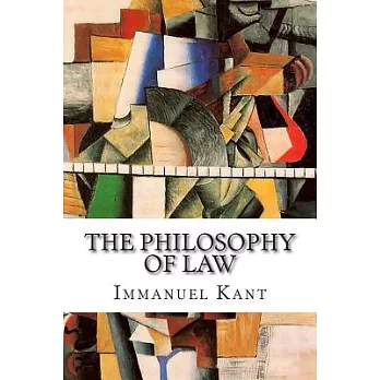 The Philosophy of Law: An Exposition of the Fundamental Principles of Jurisprudence As the Science of Right