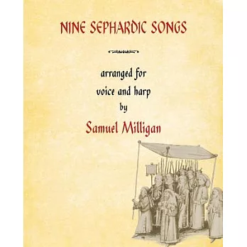 Nine Sephardic Songs: Arranged for Voice and Harp