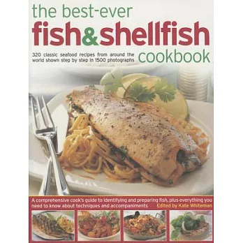 The Best-Ever Fish & Shellfish Cookbook: 320 Classic Seafood Recipes from Around the World Shown Step by Step in 1500 Photograph