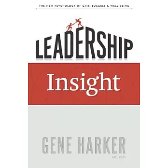 Leadership Insight: The New Psychology of Grit, Success, & Well-Being