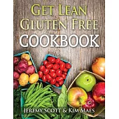 Get Lean Gluten Free Cookbook: 40+ Fresh & Simple Recipes to Keep You Lean, Fit & Healthy
