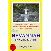 Savannah Travel Guide: Sightseeing, Hotel, Restaurant & Shopping Highlights