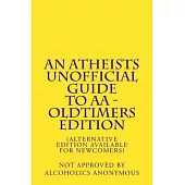 An Atheists Unofficial Guide to Aa: Oldtimers Edition