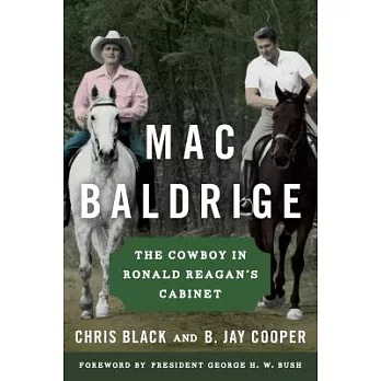 Mac Baldrige: The Cowboy in Ronald Reagan’s Cabinet