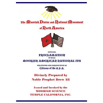 Official Proclamation of Real Moorish American Nationality: Our Status and Jurisdiction As Citizens of the U.s.a.