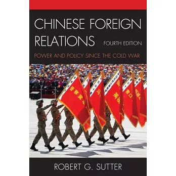 Chinese Foreign Relations: Power and Policy Since the Cold War