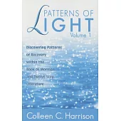 Patterns of Light: Discovering Patterns of Recover within the Book of Mormon and Twelve Step Literature