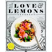 The Love & Lemons Cookbook: An Apple-to-Zucchini Celebration of Impromptu Cooking