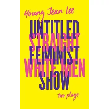 Straight White Men / Untitled Feminist Show