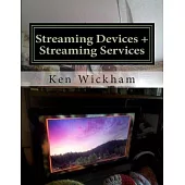 Streaming Devices + Streaming Services: Reviews, Comparisons, and Step-by-Step Instructions