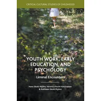 Youth Work, Early Education, and Psychology: Liminal Encounters