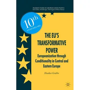 The Eu’s Transformative Power: Europeanization Through Conditionality in Central and Eastern Europe