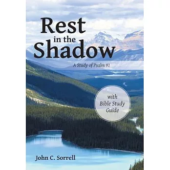 Rest in the Shadow: A Study of Psalm 91