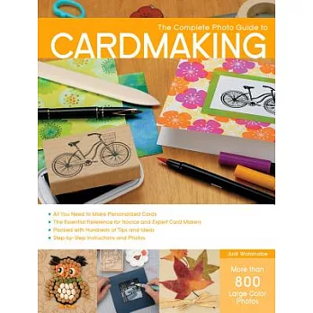 Complete Photo Guide to Cardmaking: More Than 800 Large Color Photos