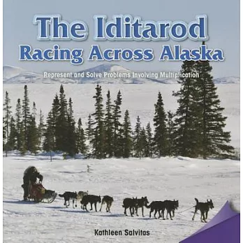 The Iditarod: Racing Across Alaska: Represent and Solve Problems Involving Multiplication