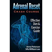 Adrenal Reset Crash Course: Effective Diet & Exercise Solution for Adrenal Fatigue