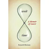 Wait Time: A Memoir of Cancer