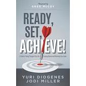 Ready, Set, Achieve!: A Guide to Taking Charge of Your Life, Creating Balance and Achieving Your Goals