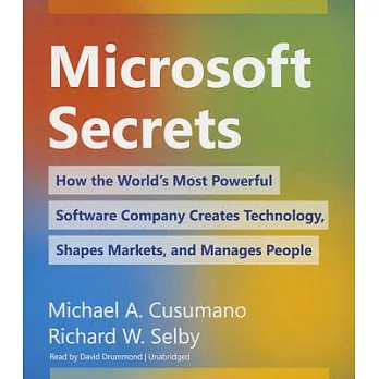 Microsoft Secrets: How the World’s Most Powerful Software Company Creates Technology, Shapes Markets, and Manages People