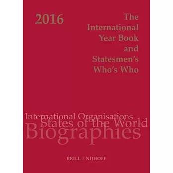 The International Year Book and Statesmen’s Who’s Who 2016: International and National Organisations, Countries of the World and