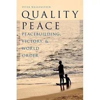 Quality Peace: Peacebuilding, Victory and World Order
