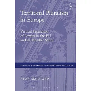 Territorial Pluralism in Europe: Vertical Separation of Powers in the Eu and Its Member States