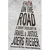 Faith on the Road: A Short Theology of Travel & Justice