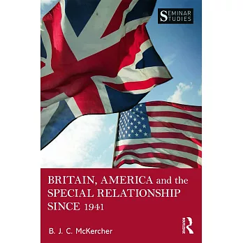 Britain, America, and the Special Relationship Since 1941