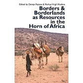 Borders & Borderlands As Resources in the Horn of Africa