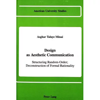 Design as Aesthetic Communication: Structuring Random-Order; Deconstruction of Formal Rationality