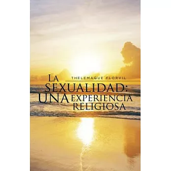 La sexualidad: Una Experiencia Religiosa