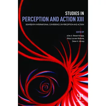 Studies in Perception and Action XIII: Eighteenth International Conference on Perception and Action