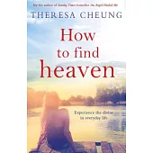 How to Find Heaven: Your Guide to the Afterlife