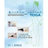 Meridian Systems Yoga: An Accessible & Innovative Method Combining Yoga & Traditional Chinese Medicine