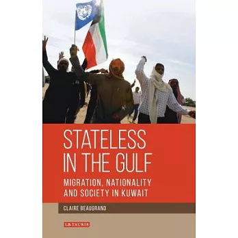 Stateless in the Gulf: Migration, Nationality and Society in Kuwait