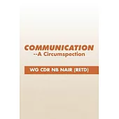 Communication: A Circumspection