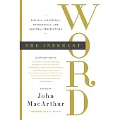 The Inerrant Word: Biblical, Historical, Theological, and Pastoral Perspectives