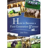 How to Become a First Generation Farmer