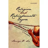 Religion and Rabindranath Tagore: Select Discourses, Addresses, And, Letters in Translation