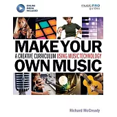 Make Your Own Music: A Creative Curriculum Using Music Technology