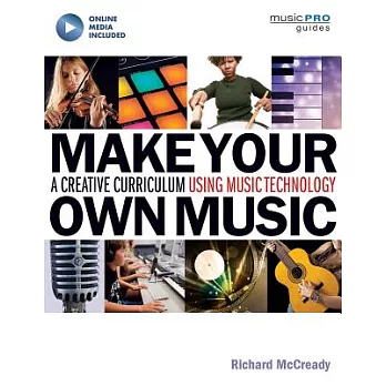 Make Your Own Music: A Creative Curriculum Using Music Technology
