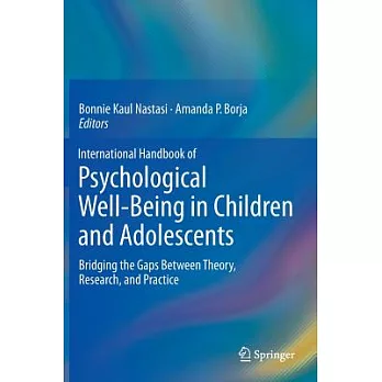 International Handbook of Psychological Well-being in Children and Adolescents: Bridging the Gaps Between Theory, Research, and